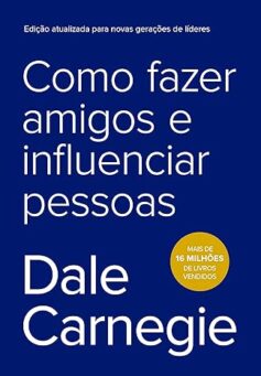 Como fazer amigos e influenciar pessoas